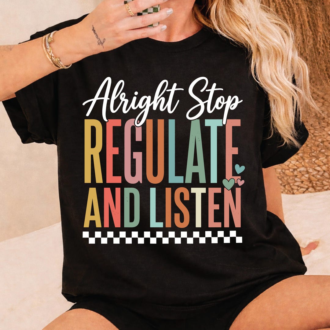 Alright Stop Regulate Listen PNG SVG, School Teacher Counselor ...