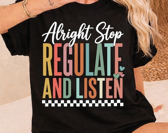 Alright Stop Regulate Listen PNG SVG, School Teacher Counselor Therapist Gift (Digital Download)