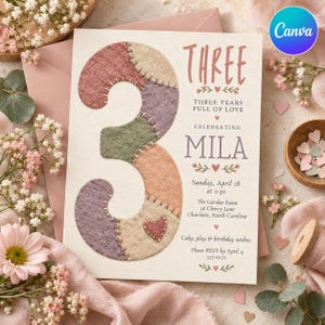 May include: A birthday invitation card featuring a large number three made of multi-colored felt patches with visible stitching. The text reads: THREE, THREE YEARS FULL OF LOVE, CELEBRATING MILA, Sunday, April 18 at 2:30, The Garden Room, 26 Cherry Lane, Charlotte, North Carolina, Cake, play & birthday wishes, Please RSVP by April 4, 555-0171.