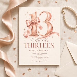May include: A rectangular invitation card featuring a large rose gold number 13 with a decorative bow, surrounded by small star accents. The text reads Officially THIRTEEN, SOPHIA TURNS 13, FRIDAY SEPTEMBER 4 6:30 PM, The Champagne Suite, RSVP TO SOPHIA 555-0128.