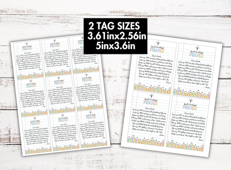 May include: Two sheets of printed tags with a "Back to School Prayer" in a handwritten font. The tags are white with a colorful pencil border. The sizes are 3.61 x 2.56 inches and 5 x 3.6 inches.