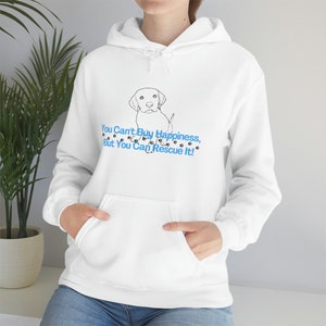 You Can&#39;t Buy Happiness Rescue Hooded Sweatshirt