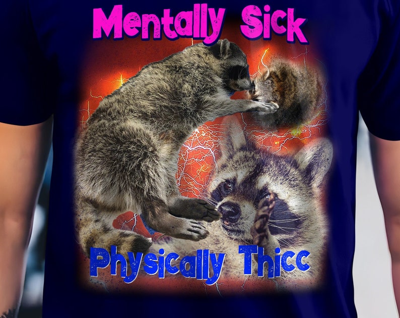 Mentally sick physically thicc shirt, opossums lover shirt, possums shirt, opossums meme, eat trash possum tee, raccoon tanuki shirt