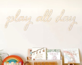 Play All Day Wall Sign - Children's Playroom Decor - Bedroom, Nursery Interior Wall Art Design