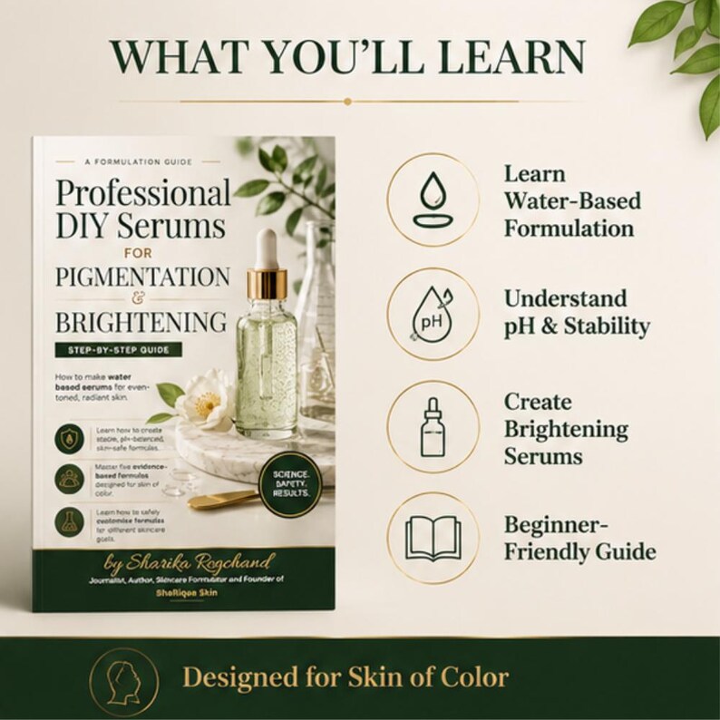 May include: A book titled "Professional DIY Serums for Pigmentation & Brightening" with a glass bottle of serum. The book cover includes text about water-based formulations, pH, and creating brightening serums. The text "Designed for Skin of Color" is also visible.
