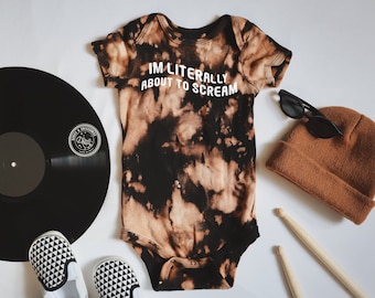 I'm Literally About To Scream Baby Bodysuit | Bleach Dye Parody, Alternative Infant Clothes