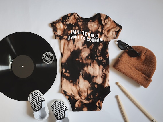 I'm Literally About To Scream Baby Bodysuit | Bleach Dye Parody, Alternative Infant Clothes