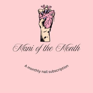 May include: Pink background with the text "Mani of the Month" in elegant script. A hand with long, purple nails holds a pink heart. Below, the text reads "A monthly nail subscription."