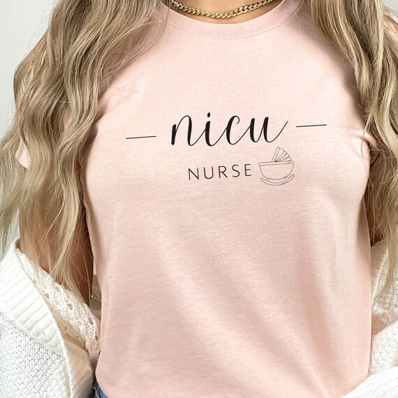 Nicu nurse shirt for nurse tshirt for neonatal ICU nurse registered nurse graduation gift for nurse appreciation gift for nicu nurse tee