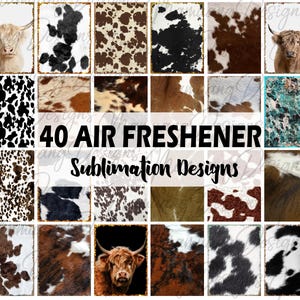 May include: 40 sublimation designs for air fresheners featuring various cowhide patterns in black, white, brown, and tan.