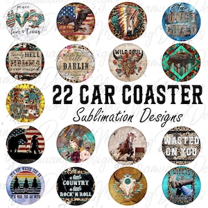 May include: Twenty-two sublimation designs for car coasters. The designs feature a variety of themes, including country, western, and patriotic. Some of the designs include text, such as "Peace Love Texas", "Wild Soul", and "Wasted on You".