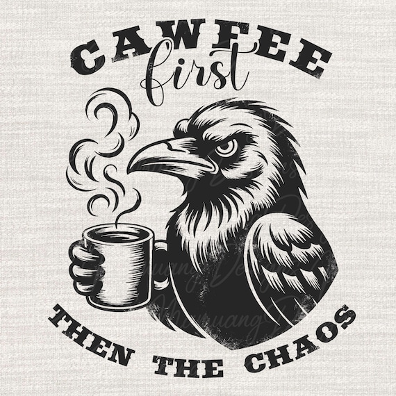 Cawfee Crow Raven PNG, Bird Drink Coffee, Sarcastic Humor,Trendy Love Coffee, Sublimation Design Printable Digital Download for T Shirt