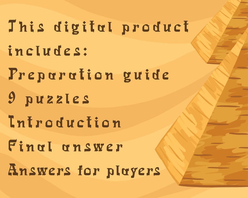May include: Digital product with text: "This digital product includes: Preparation guide, 9 puzzles, Introduction, Final answer, Answers for players." The background is tan with a pyramid graphic.