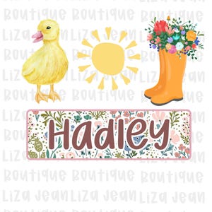 May include: A whimsical illustration featuring a yellow duckling, a smiling sun, and orange rain boots overflowing with colorful flowers. A rectangular name tag with the name "Hadley" in brown letters is also included.