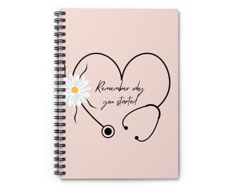Remember why you started nursing student gift journal Spiral Notebook - Ruled Line