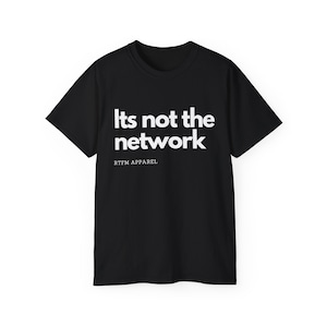 It&#39;s not the network - Network Engineer, Cisco, Network, SDWan, IT Support, Sysadmin Funny Tshirt