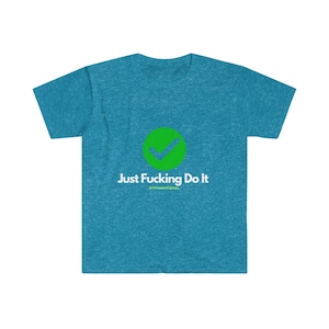 JFDI, Just do it, Funny, Sysadmin, Geek, Project Manager, Explicit, Developer, Gift Unisex Softstyle T-Shirt