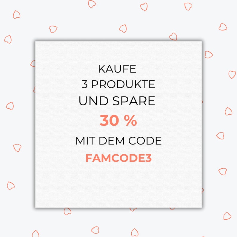May include: A white square with the text "KAUFE 3 PRODUKTE UND SPARE 30% MIT DEM CODE FAMCODE3" in black and coral. The background is white with scattered coral heart shapes.