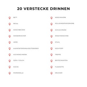 May include: A list of 20 items commonly found in a home, each with a pink location pin icon next to it. The items are listed in two columns, with the text "20 VERSTECKE DRINNEN" at the top.