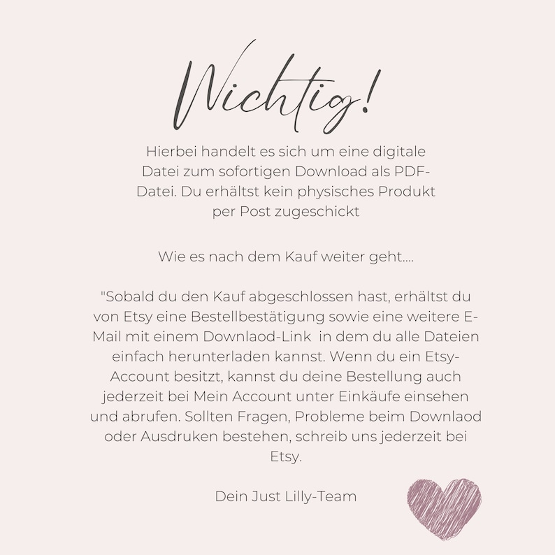 May include: A pink heart graphic with the text "Wichtig!" in black. The text below explains that the purchase is for a digital download only and that no physical product will be shipped. The text also explains how to download the digital file after purchase.