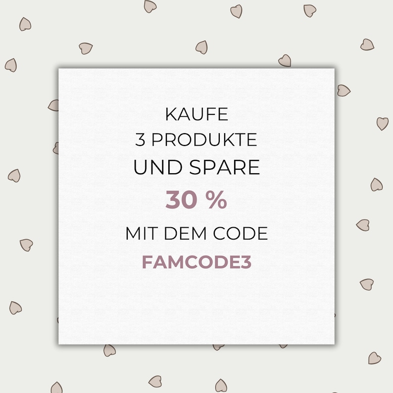 May include: A white square with pink text that reads "Kaufe 3 Produkte und spare 30% mit dem Code FAMCODE3".