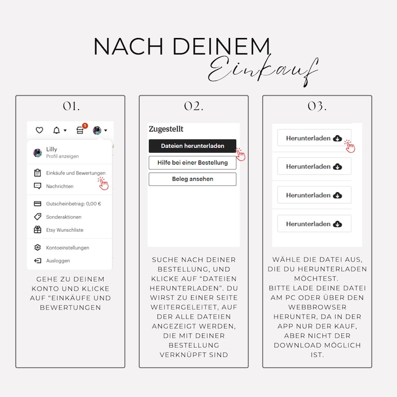 May include: A three-step guide on how to download files after making a purchase on Etsy. The steps are: 1. Go to your account and click on Purchases and Reviews, 2. Search for your order and click on "Download Files", 3. Choose the file you want to download.
