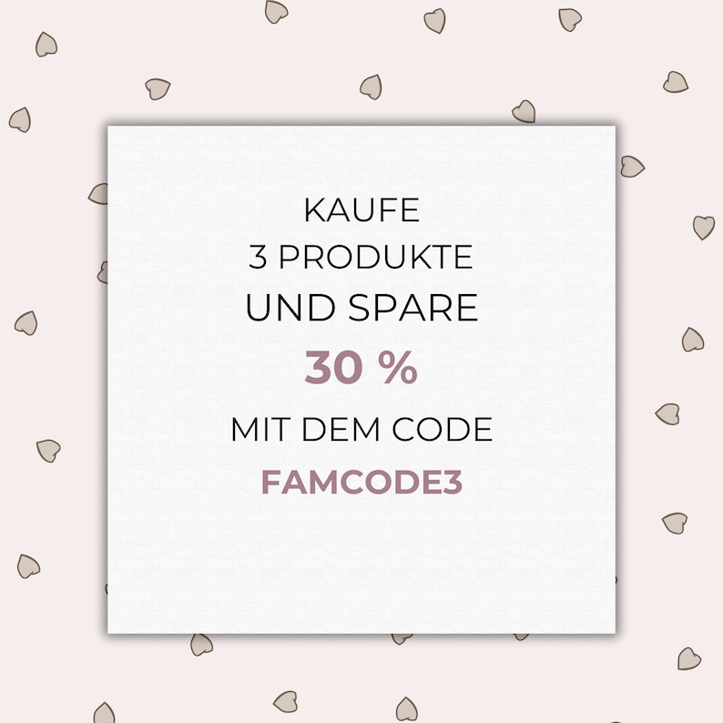 May include: A white square with pink text that reads "Kaufe 3 Produkte und spare 30% mit dem Code FAMCODE3".