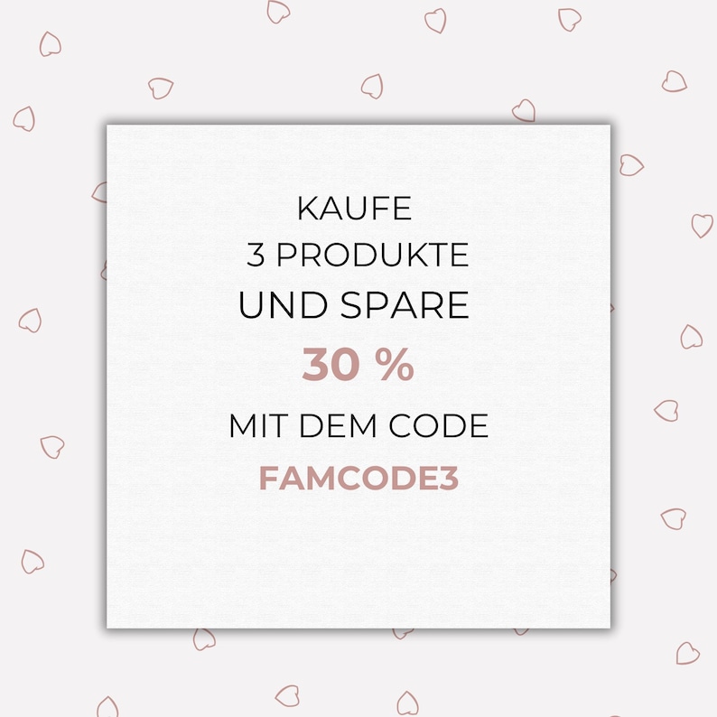 May include: White card with pink hearts on a white background. The card says "Kaufe 3 Produkte und spare 30% mit dem Code FAMCODE3".