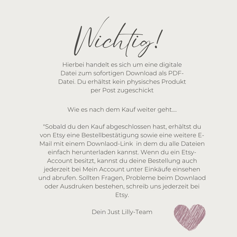 May include: A pink heart graphic with the text "Wichtig!" in black cursive font. The text below explains that the purchase is a digital download and not a physical product. The text also explains how to access the download after purchase.