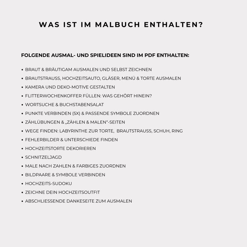 May include: A white background with black text detailing activities. The text reads "WAS IST IM MALBUCH ENTHALTEN?" and "FOLGENDE AUSMAL- UND SPIELIDEEN SIND IM PDF ENTHALTEN:" followed by a list of wedding-themed activities.