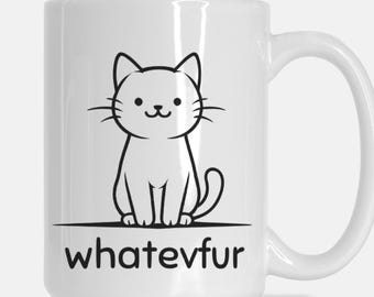 Whatevfur kattenmok – grappig kattenliefhebber cadeau, koffiemok dieren woordspeling, schattige huisdiereigenaar mok, Sassy Kitty Cup, minimalistische kattenillustratie