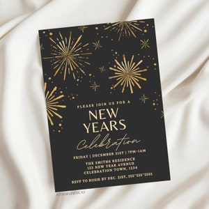 May include: Black and gold New Year's Eve party invitation with a gold firework design. The text reads "Please join us for a New Years Celebration, Friday | December 31st | 7PM-1AM, The Smiths Residence, 123 New Year Avenue, Celebration Town, 1234, RSVP to Rosie by Dec. 21st, 555-555-5555".