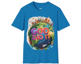Inspirational Earth Design T-Shirt "God did it"