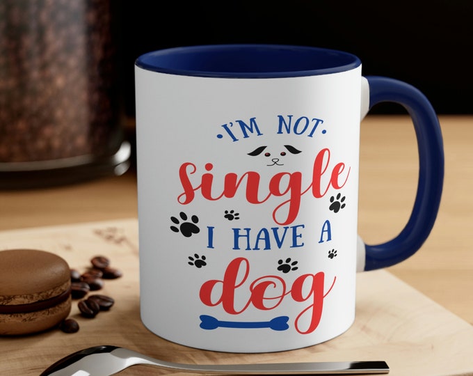 I'm not single Accent Coffee Mug, 11oz