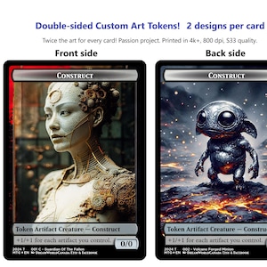 May include: Double-sided custom art tokens for a collectible card game. The front side features a silver and gold robot woman with a detailed design. The back side features a silver robot creature with large eyes standing on a fiery background. Both cards have the text "CONSTRUCT" and "Token Artifact Creature - Construct" with the text "+1/+1 for each artifact you control." and "0/0".