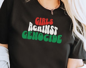 Pro-Palestine T-Shirt, Save Gaza Shirt, Ceasefire Now Tshirt, Palestine, Girls Against Genocide, Gift for Activist, Social Justice Tee