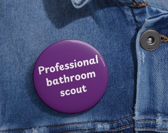 Professional Bathroom Scout, Friend who Always Has to Pee, Funny Crohn's Colitis Button, IBD Pin Awareness, Sarcastic Gut IBS Pun