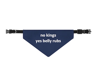 No Kings Pet Bandana, Polyester Political Dog Clip-on Collar, Anti-Trump Belly Rubs, Doggie Pun