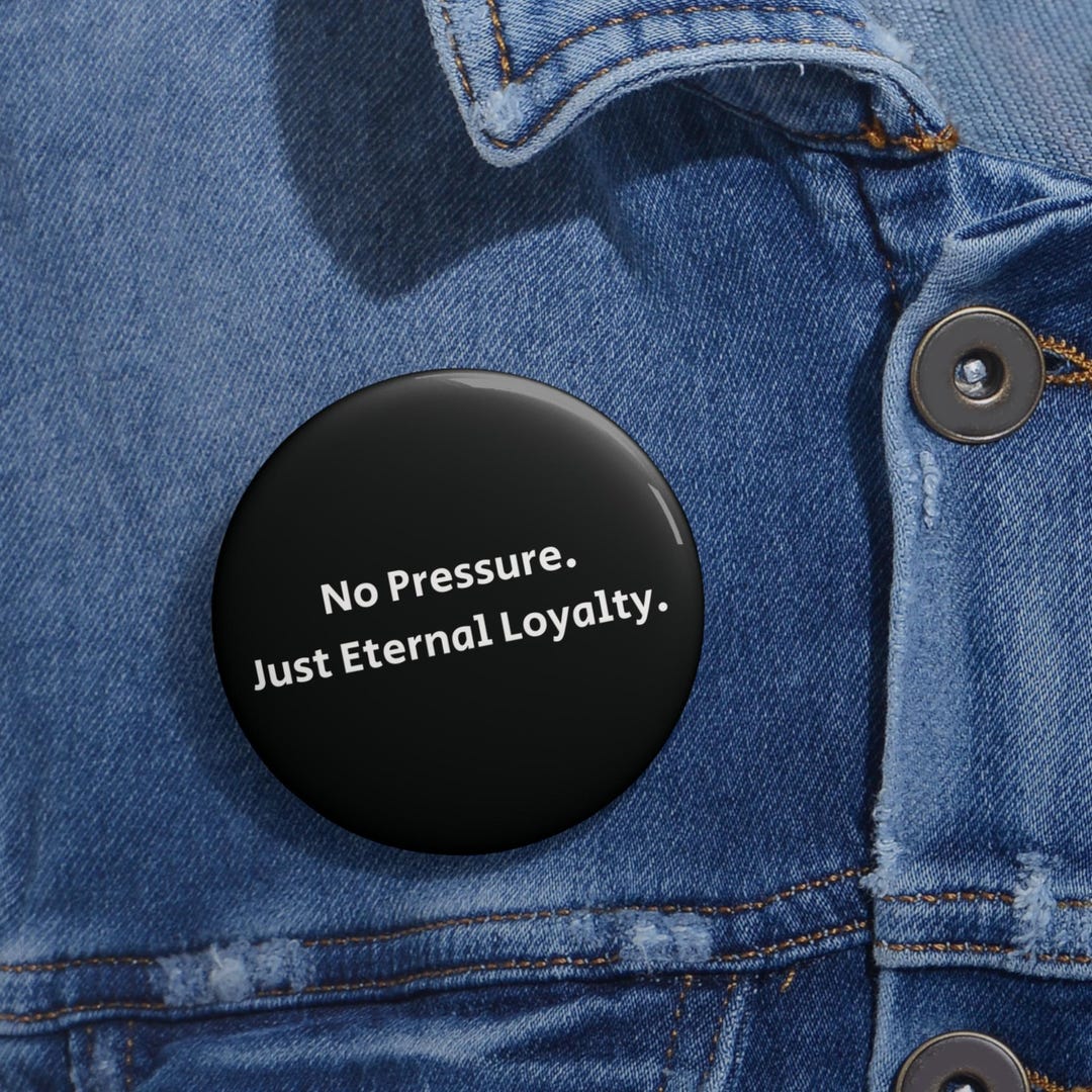Button Eternal Runes No Pressure, Just Eternal Loyalty Button, Funny Cult Pin - Etsy