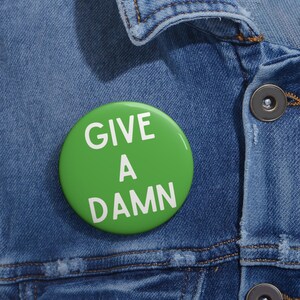 Green Political Pin, Give A Damn Button, Gift for Socialist, Vote Accessory, Jill Stein, Green Party, Social Justice Activist, The Future