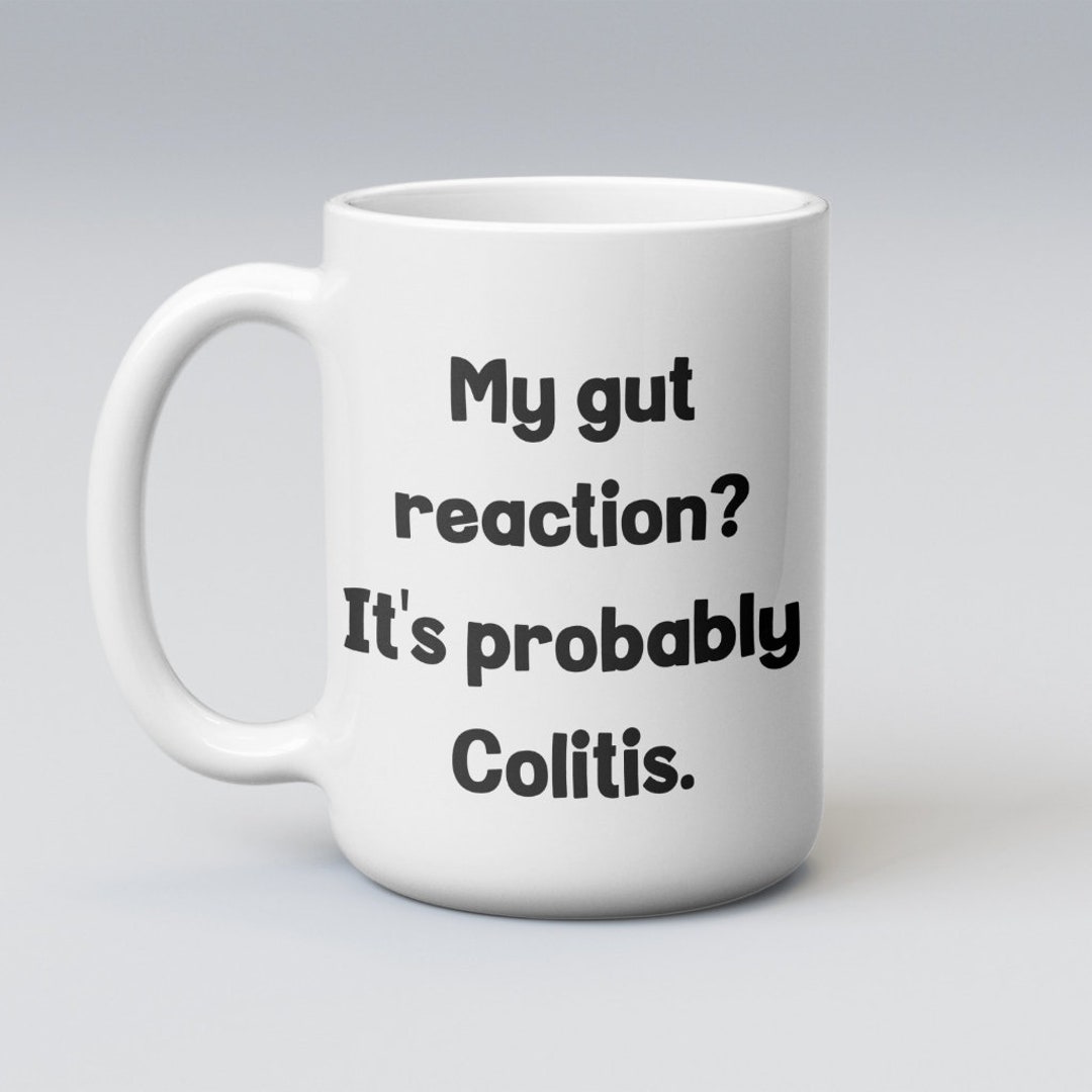 Funny Colitis Coffee Mug, Broken Gut Cup, Digestive Pun, Gift for Colitis, Gastroenterology, Gut