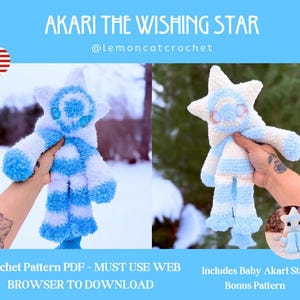May include: A crocheted star-shaped plush toy in white and light blue, with the text "AKARI THE WISHING STAR" and "@lemoncatcrochet". The plush has a star-shaped head and arms, and a striped body. The image also includes the text "Crochet Pattern PDF - MUST USE WEB BROWSER TO DOWNLOAD" and "Includes Baby Akari Star Bonus Pattern".
