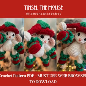 May include: A crochet pattern for a white mouse wearing a red and green Santa hat and boots. The pattern is called "Tinsel the Mouse" and is available on Etsy from @lemoncatcrochet. The image includes the text "Crochet Pattern PDF - MUST USE WEB BROWSER TO DOWNLOAD".