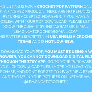 May include: Text on a light blue background states this listing is for a crochet PDF pattern. It includes information about refunds, downloads, and contact details via Etsy, Instagram, or email. The pattern uses USA English crochet terms.