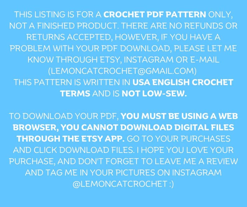 May include: Text on a light blue background states this listing is for a crochet PDF pattern. It includes information about refunds, downloads, and contact details via Etsy, Instagram, or email. The pattern uses USA English crochet terms.