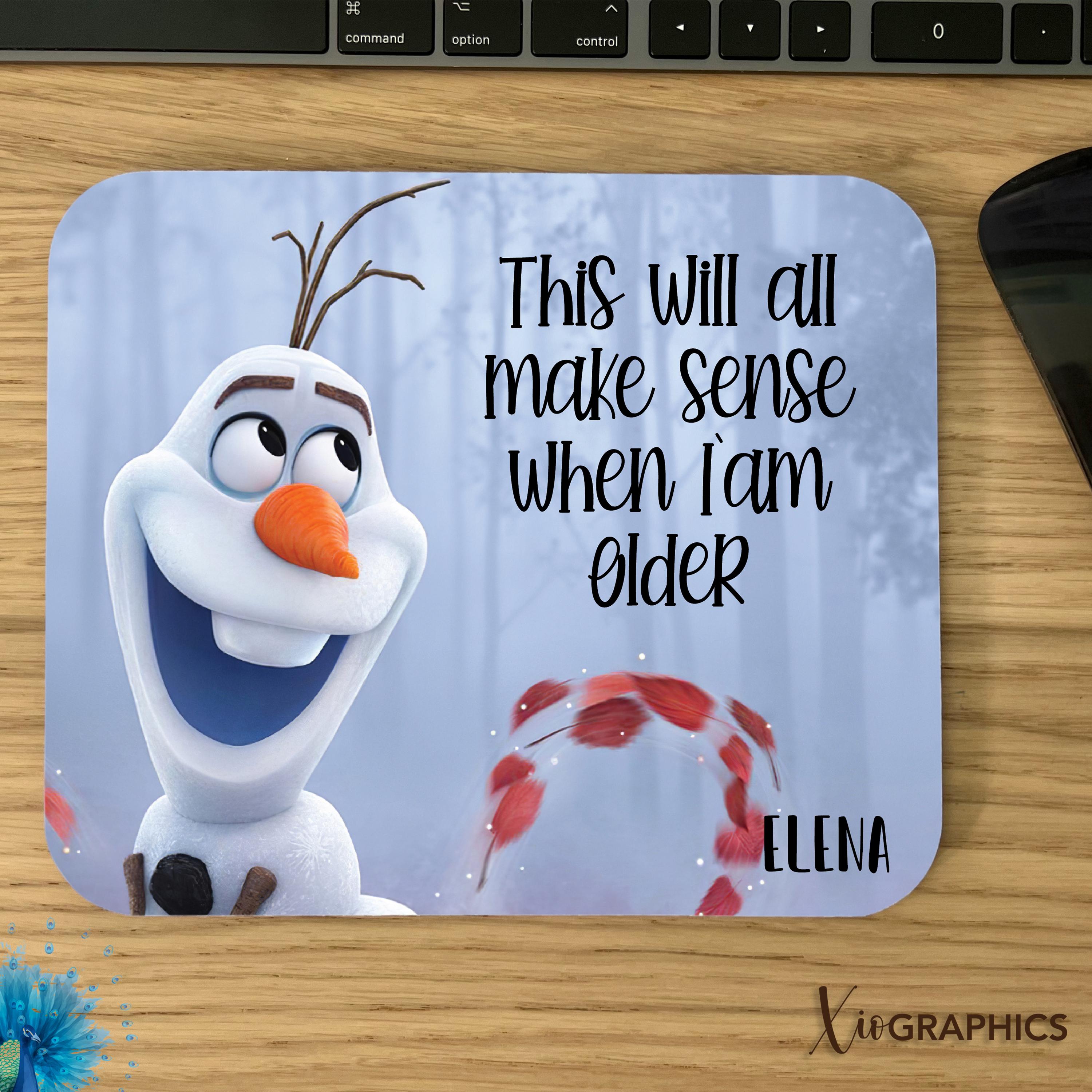 Disney Mouse Pad - Olaf - Frozen - This Will All Makes Sense When