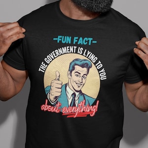 Fun Fact Shirt, Think While It's Still Legal, You're Government is Lying to You Shirt, Awake Shirt, Propaganda Fake News Conspiracy Matrix