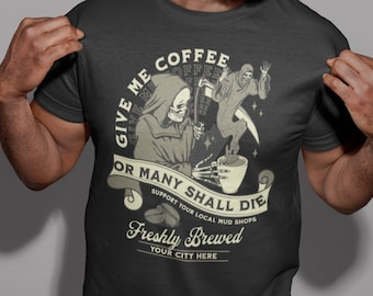 Lustiges Kaffee Shirt, personalisiere deine Stadt, gib mir Kaffee oder gib mir den Tod, aber zuerst Kaffee, kein Kaffee kein Workie, Kaffee vor Talkie
