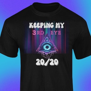 Psychedelic Shirt, Mystical Shirt, Yoga Shirt, OM, Magic Mushrooms, Festival Shirt, Keeping My Third Eye 2020 Shirt