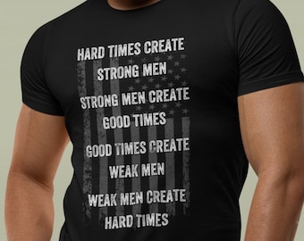 Hard Times Create Strong Men Shirt, Conspiracy, Trump, We Are Not Descended From Fearful Men, Don't Tread on Me, Distressed American Flag,